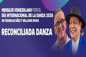 Williams Rivas | ‘Reconciliada Danza’, un manifiesto de unión nacional en el Día Internacional de la Danza 2026